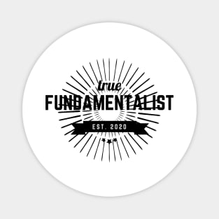 True Fundamentalist (Light) Magnet